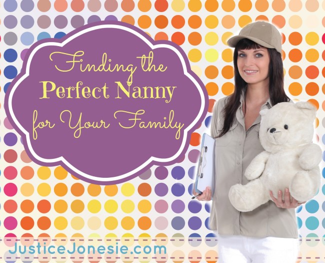 Finding the Perfect Nanny for Your Family via @JusticeJonesie