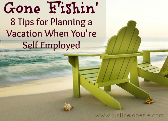 8 Tips for Planning a Vacation When You're Self Employed via @JusticeJonesie