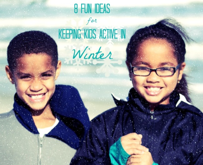 8 Fun Ideas to Keep Kids Active in Winter